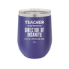 Teacher Only Because Director of Insanity isn't an Official Job Title - Laser Engraved Stainless Steel Drinkware - 1599 -