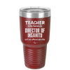 Teacher Only Because Director of Insanity isn't an Official Job Title - Laser Engraved Stainless Steel Drinkware - 1599 -