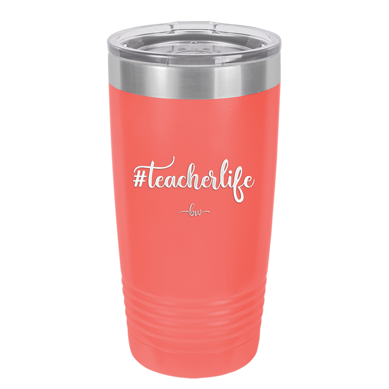 teacherlife #teacherlife - Laser Engraved Stainless Steel Drinkware - 1600 -