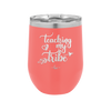 Teaching My Tribe - Laser Engraved Stainless Steel Drinkware - 1601 -