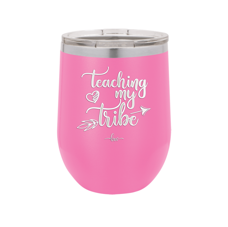 Teaching My Tribe - Laser Engraved Stainless Steel Drinkware - 1601 -