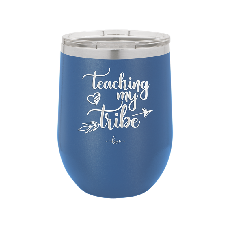 Teaching My Tribe - Laser Engraved Stainless Steel Drinkware - 1601 -