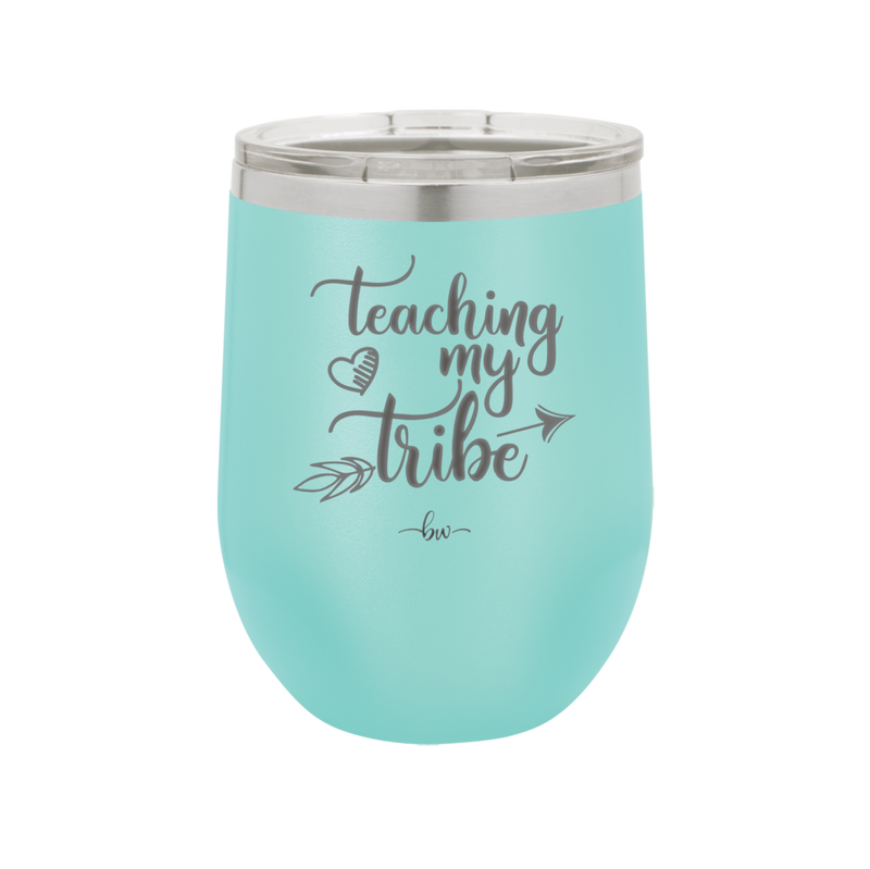 Teaching My Tribe - Laser Engraved Stainless Steel Drinkware - 1601 -