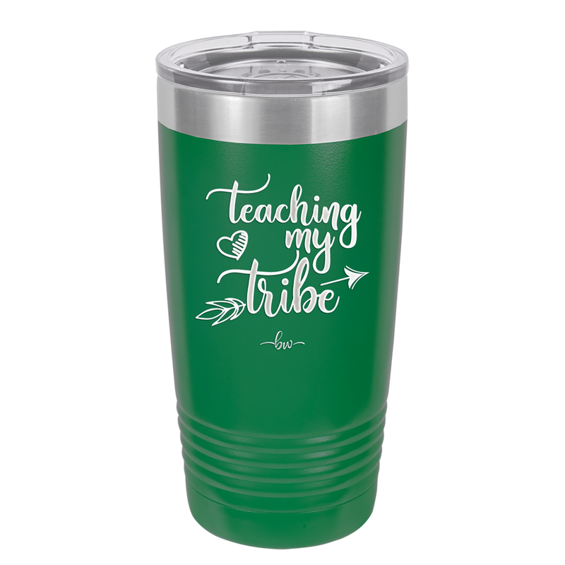 Teaching My Tribe - Laser Engraved Stainless Steel Drinkware - 1601 -