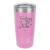 Teaching My Tribe - Laser Engraved Stainless Steel Drinkware - 1601 -