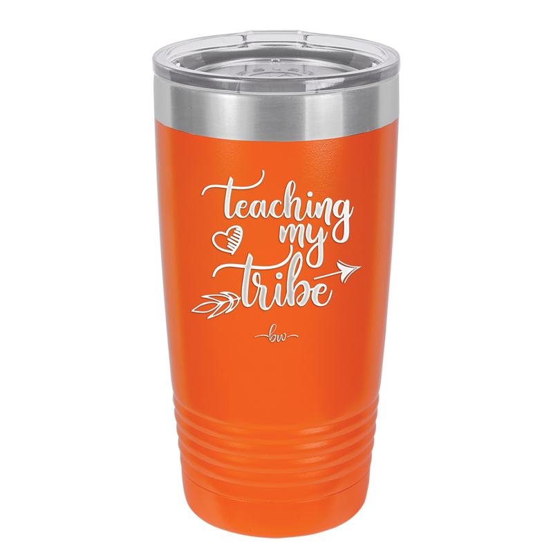 Teaching My Tribe - Laser Engraved Stainless Steel Drinkware - 1601 -