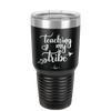 Teaching My Tribe - Laser Engraved Stainless Steel Drinkware - 1601 -