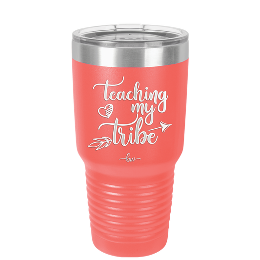 Teaching My Tribe - Laser Engraved Stainless Steel Drinkware - 1601 -