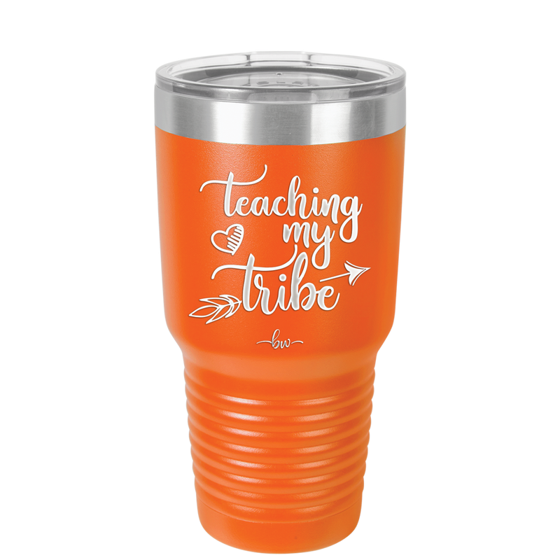 Teaching My Tribe - Laser Engraved Stainless Steel Drinkware - 1601 -