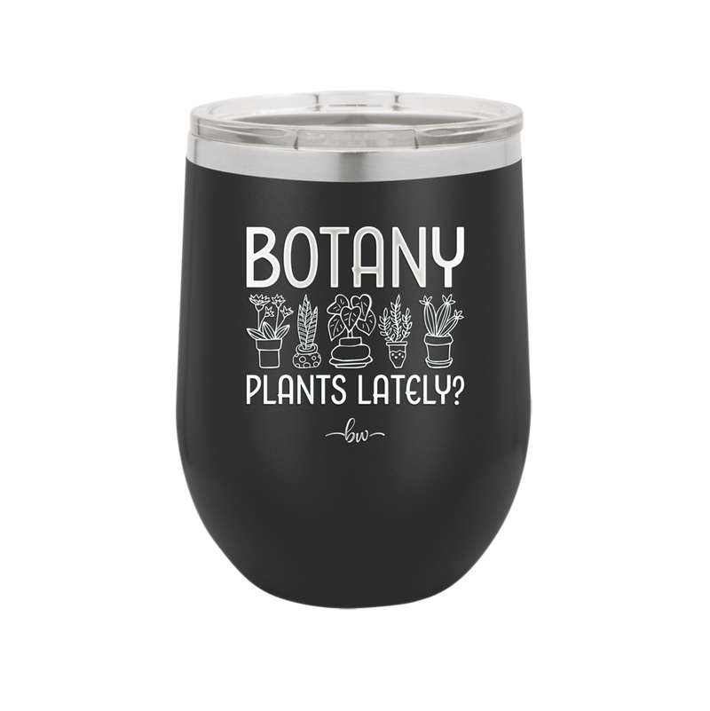 Botany Plants Lately - Laser Engraved Stainless Steel Drinkware - 1607 -