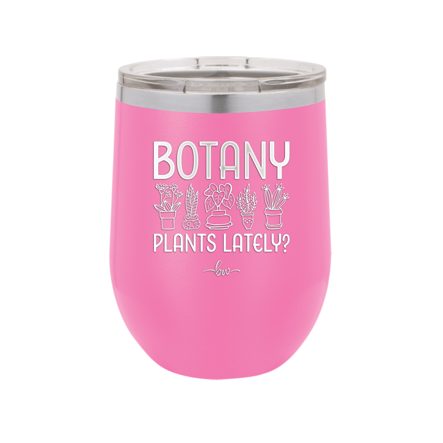 Botany Plants Lately - Laser Engraved Stainless Steel Drinkware - 1607 -