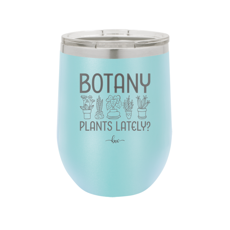 Botany Plants Lately - Laser Engraved Stainless Steel Drinkware - 1607 -