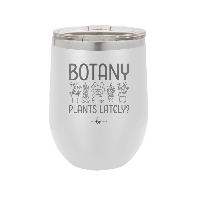Botany Plants Lately - Laser Engraved Stainless Steel Drinkware - 1607 -