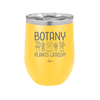 Botany Plants Lately - Laser Engraved Stainless Steel Drinkware - 1607 -