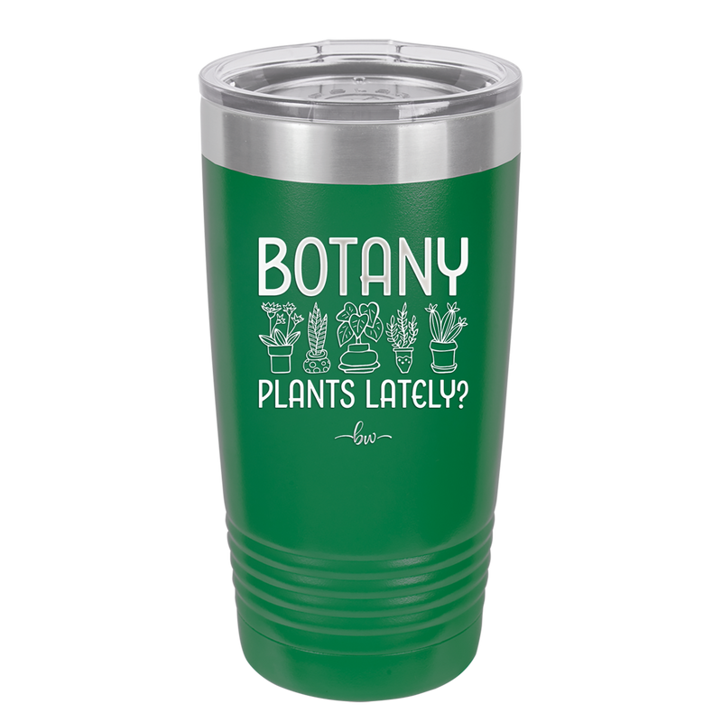 Botany Plants Lately - Laser Engraved Stainless Steel Drinkware - 1607 -