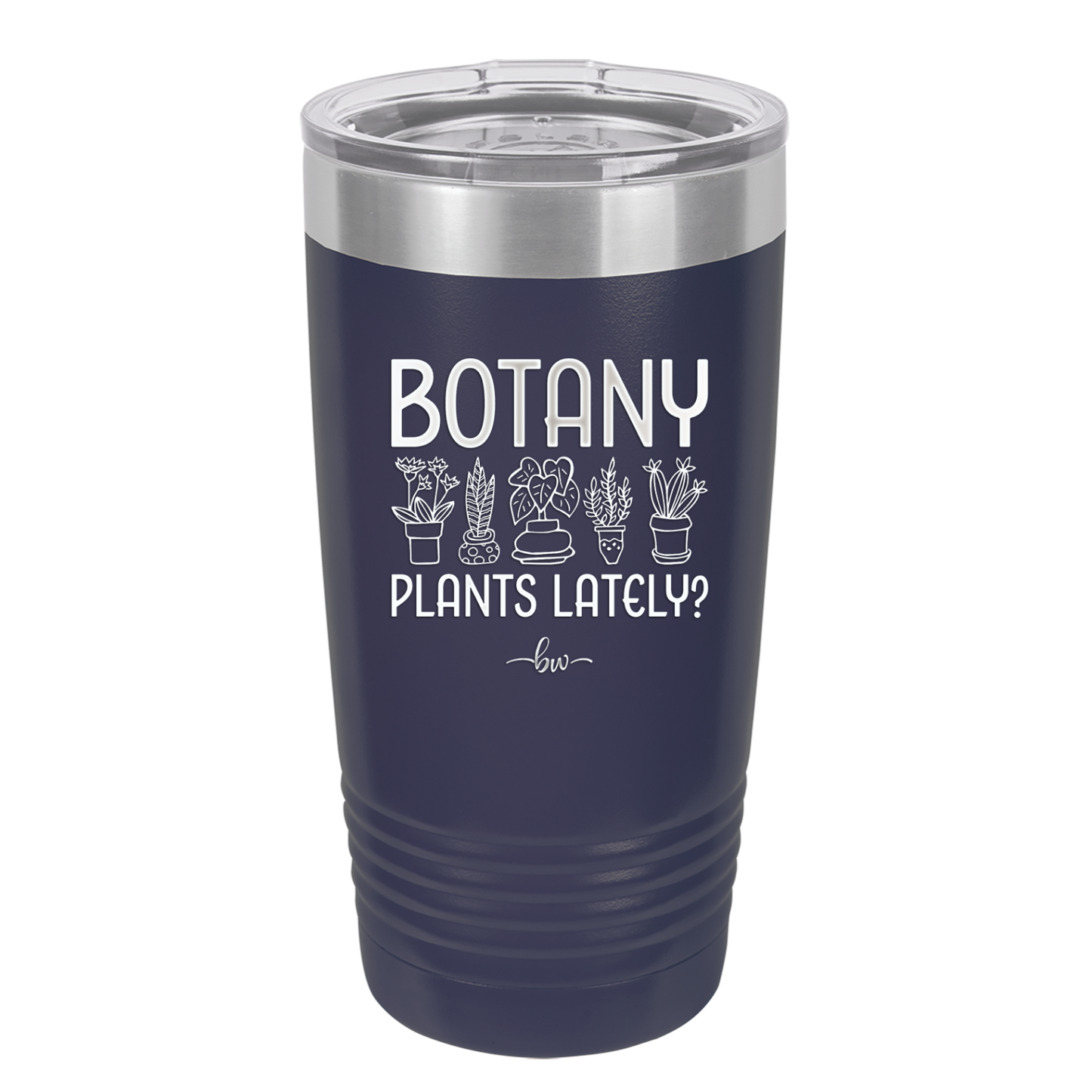 Botany Plants Lately - Laser Engraved Stainless Steel Drinkware - 1607 -