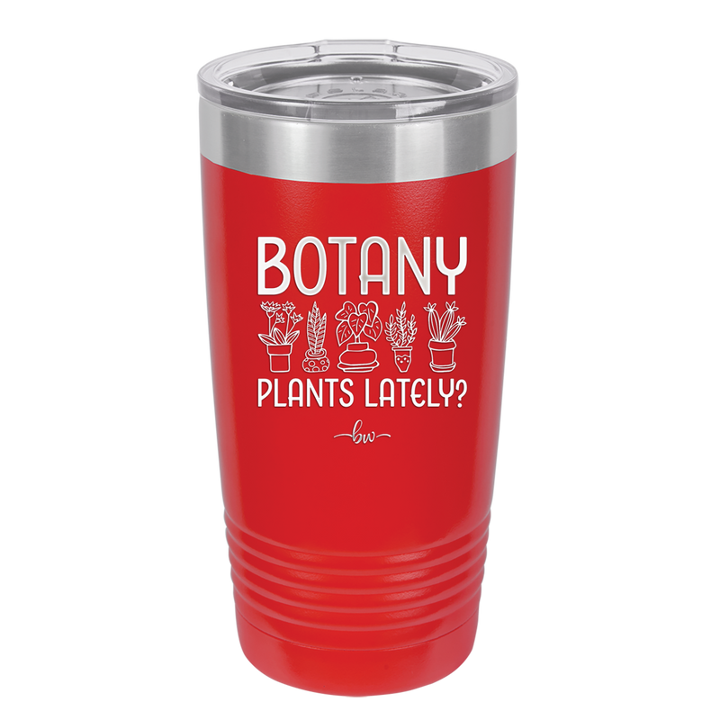 Botany Plants Lately - Laser Engraved Stainless Steel Drinkware - 1607 -
