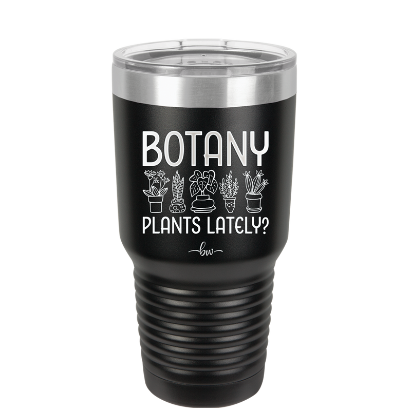 Botany Plants Lately - Laser Engraved Stainless Steel Drinkware - 1607 -