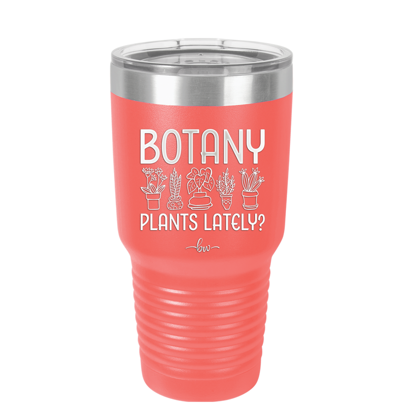 Botany Plants Lately - Laser Engraved Stainless Steel Drinkware - 1607 -