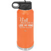 Y'all Gonna Make Me Lose My Mind - Laser Engraved Stainless Steel Drinkware - 1612 -