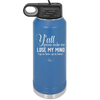 Y'all Gonna Make Me Lose My Mind - Laser Engraved Stainless Steel Drinkware - 1612 -