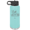 Y'all Gonna Make Me Lose My Mind - Laser Engraved Stainless Steel Drinkware - 1612 -