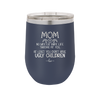 Mom No Matter What At Least You Don't Have Ugly Children - Laser Engraved Stainless Steel Drinkware - 1615 -