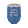 Mom No Matter What At Least You Don't Have Ugly Children - Laser Engraved Stainless Steel Drinkware - 1615 -