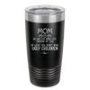 Mom No Matter What At Least You Don't Have Ugly Children - Laser Engraved Stainless Steel Drinkware - 1615 -