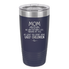 Mom No Matter What At Least You Don't Have Ugly Children - Laser Engraved Stainless Steel Drinkware - 1615 -