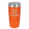 Mom No Matter What At Least You Don't Have Ugly Children - Laser Engraved Stainless Steel Drinkware - 1615 -