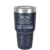 Mom No Matter What At Least You Don't Have Ugly Children - Laser Engraved Stainless Steel Drinkware - 1615 -