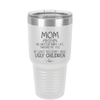 Mom No Matter What At Least You Don't Have Ugly Children - Laser Engraved Stainless Steel Drinkware - 1615 -