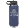 Mom No Matter What At Least You Don't Have Ugly Children - Laser Engraved Stainless Steel Drinkware - 1615 -