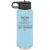 Mom No Matter What At Least You Don't Have Ugly Children - Laser Engraved Stainless Steel Drinkware - 1615 -