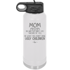 Mom No Matter What At Least You Don't Have Ugly Children - Laser Engraved Stainless Steel Drinkware - 1615 -