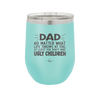 Dad No Matter What At Least You Don't Have Ugly Children - Laser Engraved Stainless Steel Drinkware - 1616 -