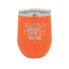 I Wouldn't Do Anything For a Klondike Bar But I Would Do Some Shady Shit for Some Tacos - Laser Engraved Stainless Steel Drinkware - 1618 -