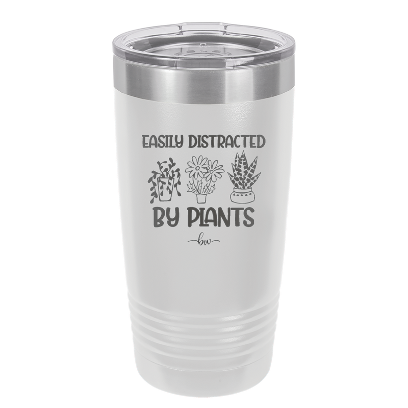 Easily Distracted by Plants - Laser Engraved Stainless Steel Drinkware - 1620 -