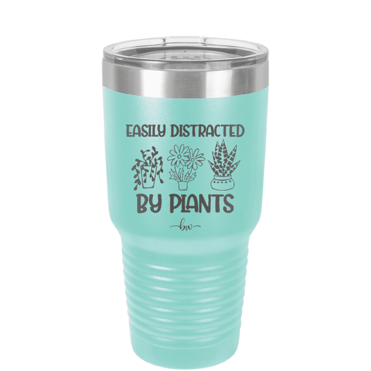 Easily Distracted by Plants - Laser Engraved Stainless Steel Drinkware - 1620 -