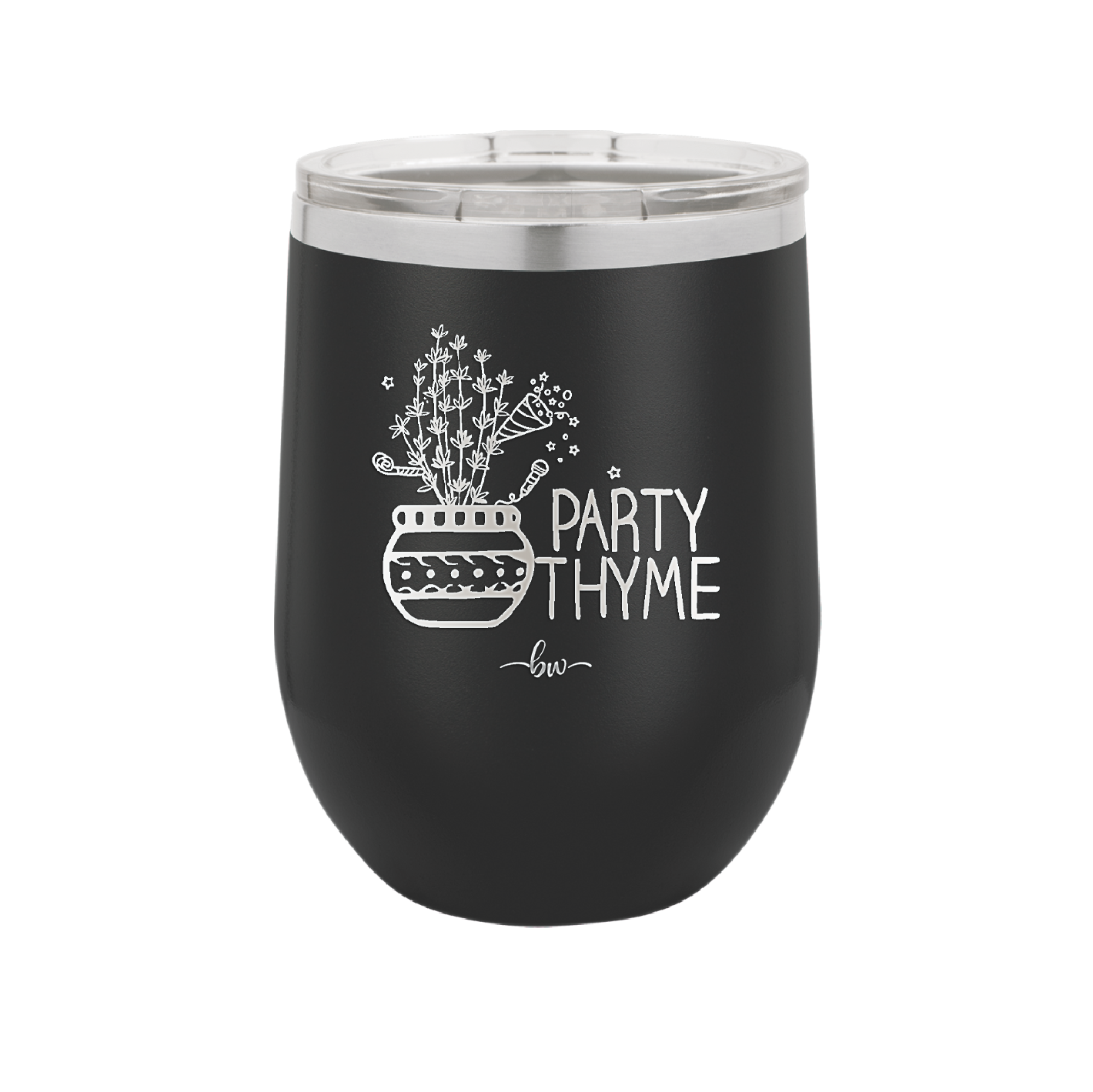 Party Thyme - Laser Engraved Stainless Steel Drinkware - 1621 -