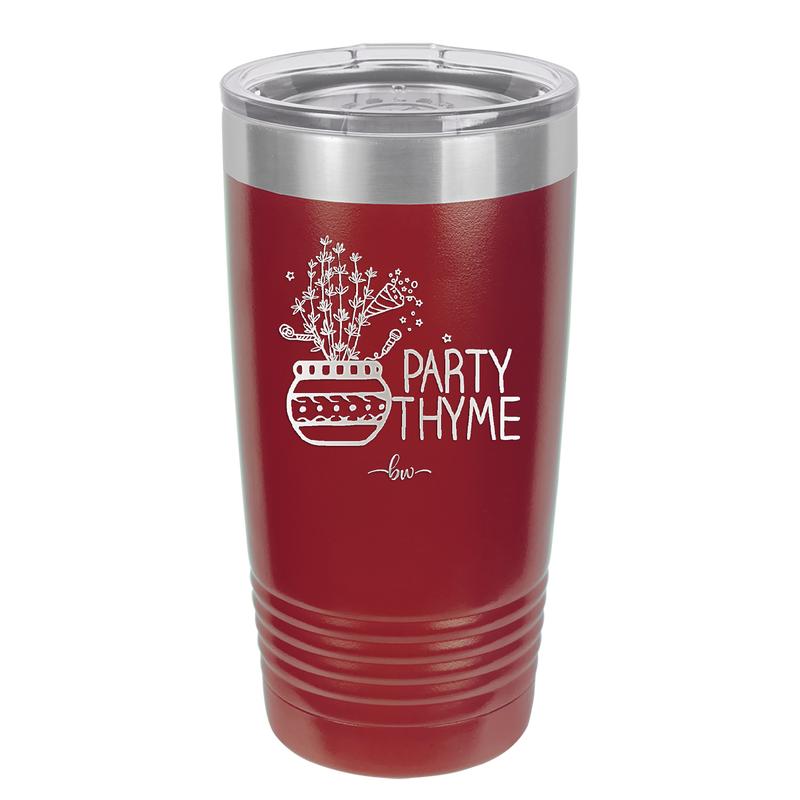 Party Thyme - Laser Engraved Stainless Steel Drinkware - 1621 -
