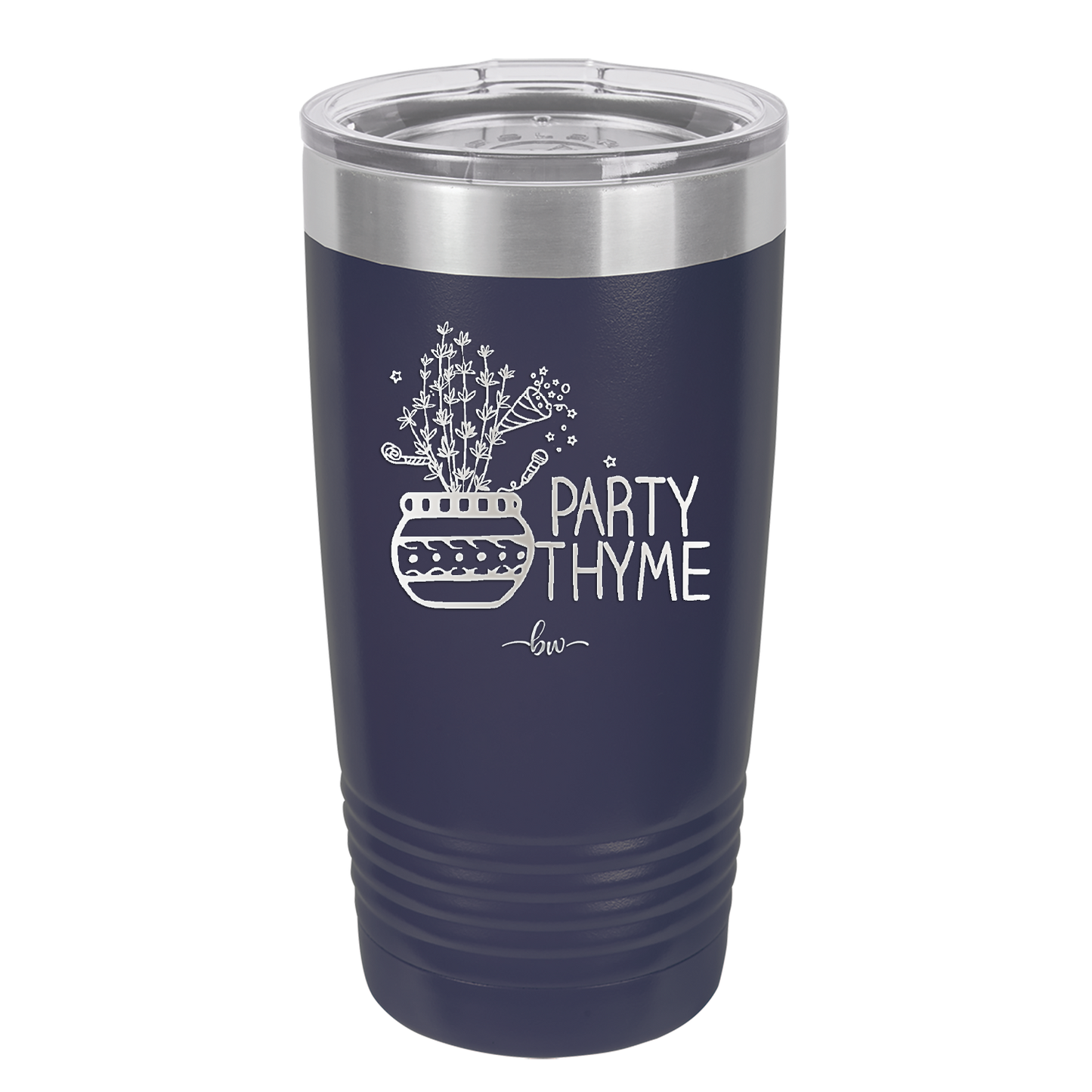 Party Thyme - Laser Engraved Stainless Steel Drinkware - 1621 -