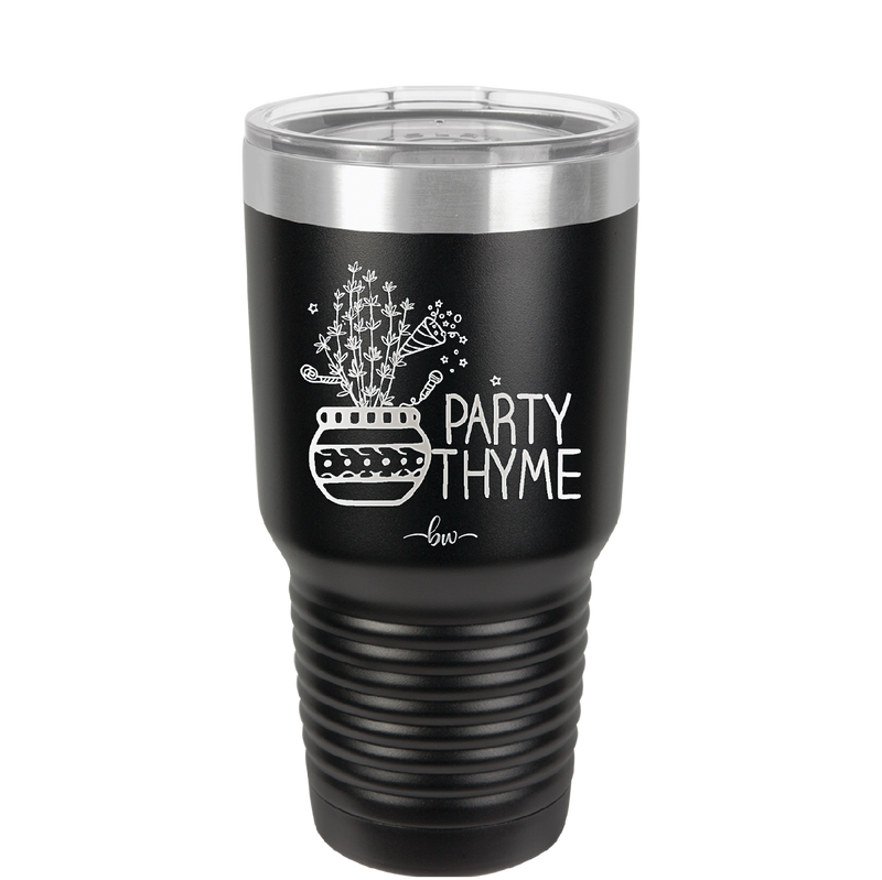 Party Thyme - Laser Engraved Stainless Steel Drinkware - 1621 -
