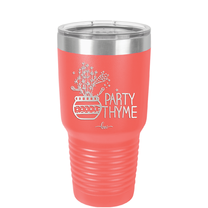 Party Thyme - Laser Engraved Stainless Steel Drinkware - 1621 -