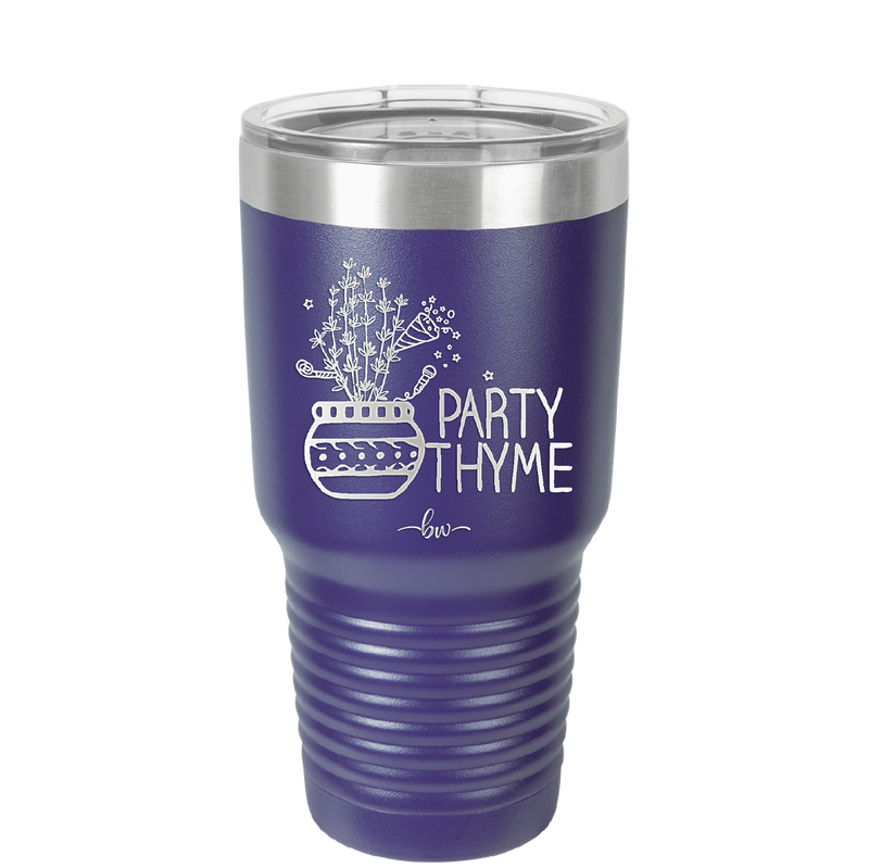 Party Thyme - Laser Engraved Stainless Steel Drinkware - 1621 -