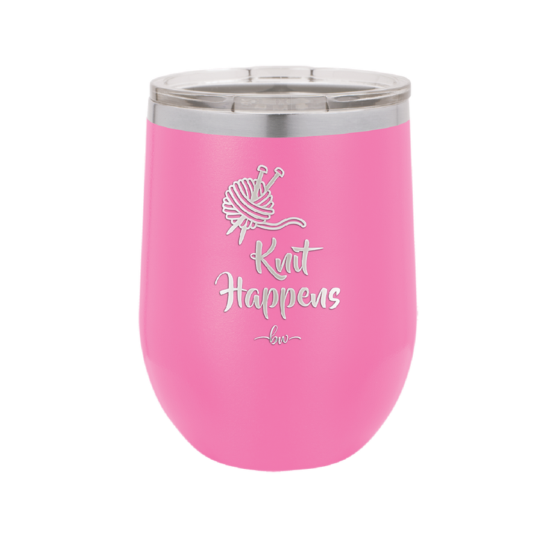 Knit Happens - Laser Engraved Stainless Steel Drinkware - 1622 -