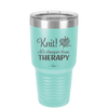 Knit Its Cheaper Than Therapy - Laser Engraved Stainless Steel Drinkware - 1623 -