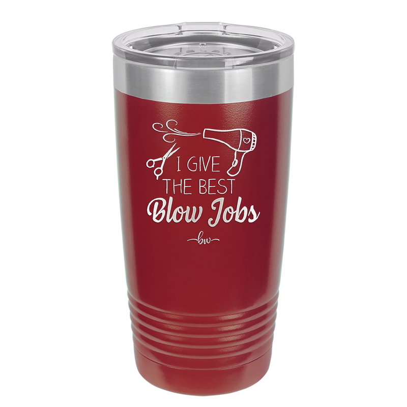 I Give the Best Blow Jobs Hair Stylist - Laser Engraved Stainless Steel Drinkware - 1625 -