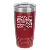 Sorry I am So Cranky, I'm Just in My Terrible 20s Right Now - Laser Engraved Stainless Steel Drinkware - 1626 -